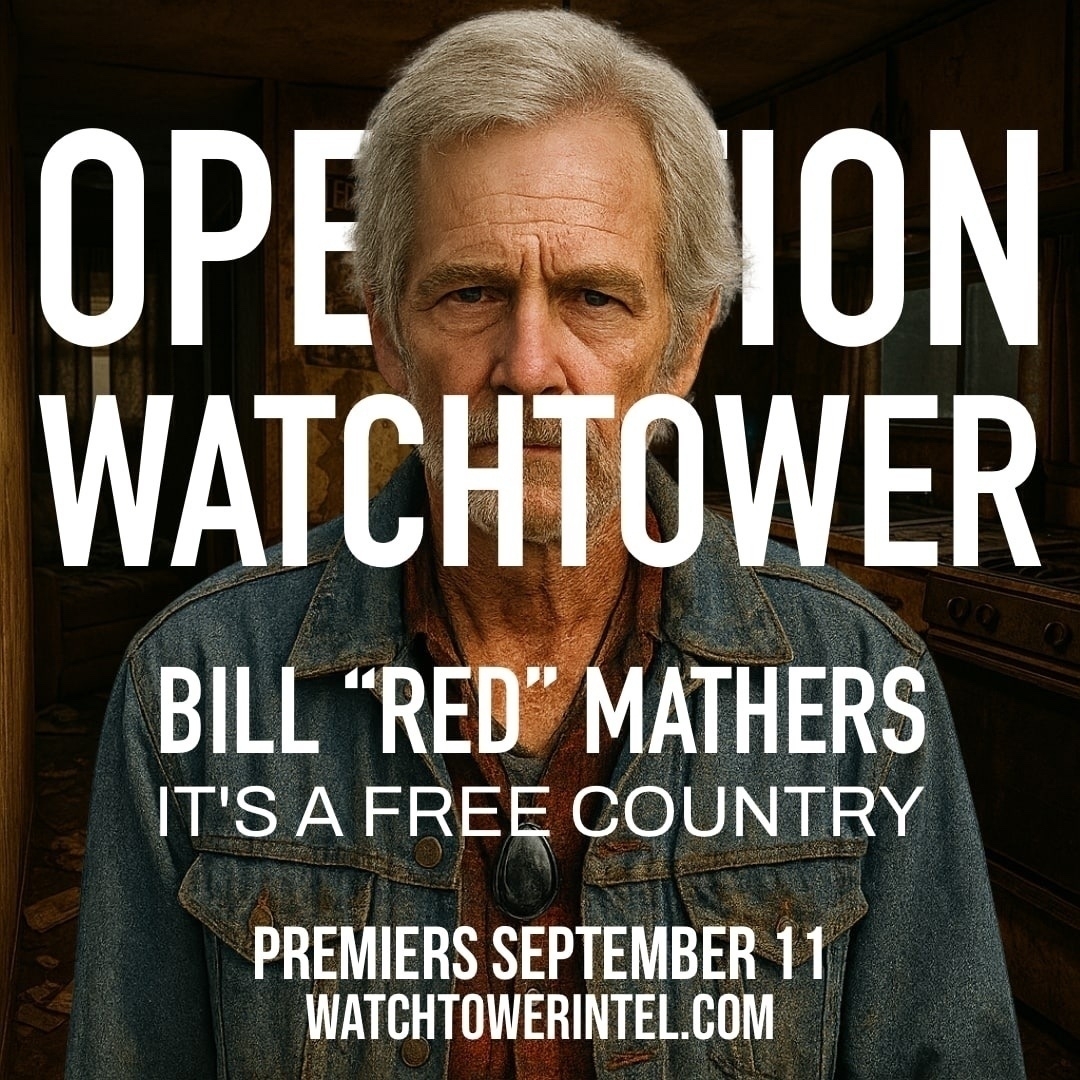 Auto-generated description: A man in a denim jacket stands with the text OPERATION WATCHTOWER BILL 'RED' MATHERS IT'S A FREE COUNTRY PREMIERES SEPTEMBER 11 WATCHTOWERINTEL.COM displayed over him.