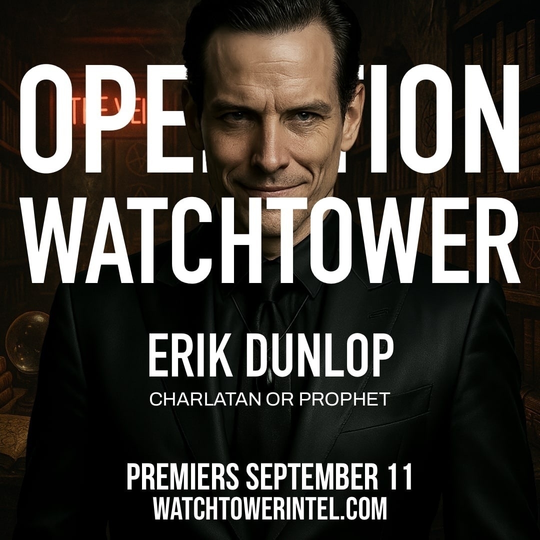 Auto-generated description: A person in a suit stands against a dark background with the text Operation Watchtower and Erik Dunlop: Charlatan or Prophet prominently displayed, along with a premiere date of September 11.